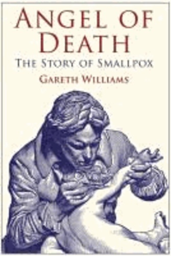 Angel of Death - The Story of Smallpox.