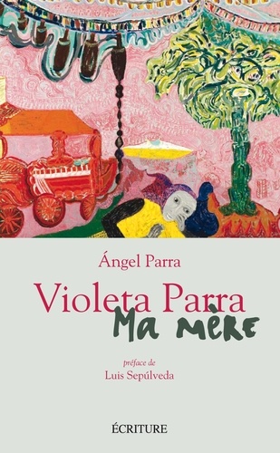 Violeta Parra. Ma mère