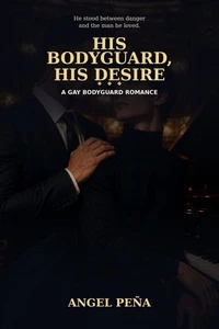 His Bodyguard, His Desire