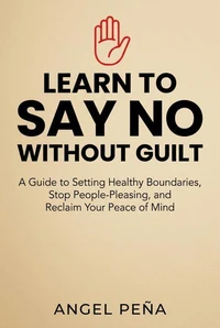 Learn to Say No Without Guilt
