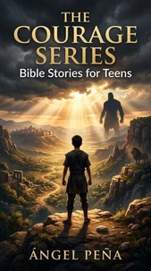 The Courage Series: Bible Stories for Teens