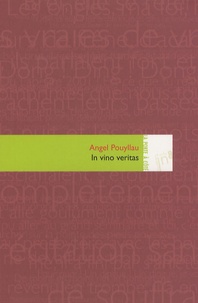 Angel Pouyllau - In vino veritas.