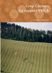 Gilles Munsch - Crop Circles : Le rapport VECA.