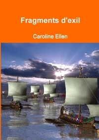 Caroline Ellen - Fragments d'exil.