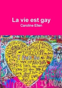 Caroline Ellen - La vie est gay.