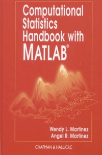 Angel-R Martinez et Wendy-L Martinez - Computational Statistics Handbook With Matlab.