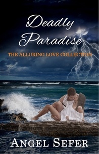  Angel Sefer - Deadly Paradise - The Alluring Love Collection, #2.