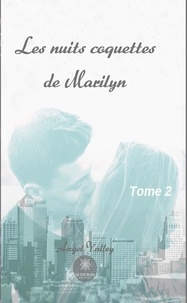 Ebook téléchargement gratuit mobi Les nuits coquettes de Marilyn - Tome 2  - Roman in French par Angel Valley