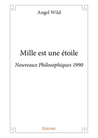 Angel Wild - Mille est une étoile - Nouveaux Philosophiques 1990.