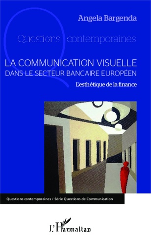 La communication visuelle dans le secteur bancaire européen. L'esthétique de la finance