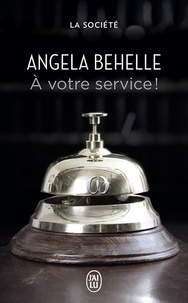 Angela Behelle - La société Tome 3 : A votre service.