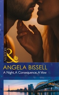 Angela Bissell - A Night, A Consequence, A Vow.