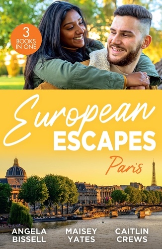 Angela Bissell et Maisey Yates - European Escapes: Paris - A Night, A Consequence, A Vow (Ruthless Billionaire Brothers) / Heir to a Dark Inheritance / Tempt Me.