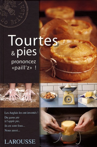 Angela Boggiano - Tourtes & pies - Prononcez "paill'z" !.