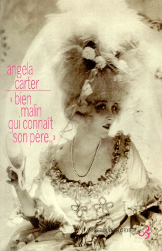 Angela Carter - Bien malin qui connaît son père.