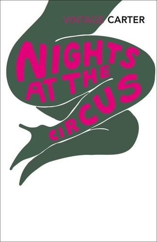 Angela Carter - Nights at the Circus.