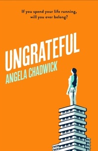 Angela Chadwick - Ungrateful - Utterly gripping and emotional fiction about love, loss and second chances.