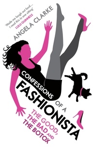 Angela Clarke - Confessions of a Fashionista.