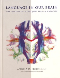 Téléchargez des ebooks gratuits au Royaume-Uni Language in Our Brain  - The Origins of a Uniquely Human Capacity (French Edition) par Angela D. Friederici
