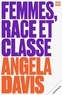 Angela Davis - Femmes, race et classe.