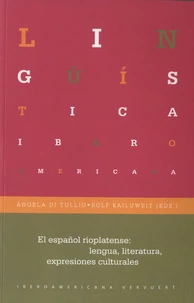 El español rioplatense: lengua, literatura, expresiones culturales