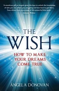 Angela Donovan - The Wish - How to make your dreams come true.