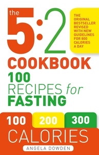 Angela Dowden - The 5:2 Cookbook - Updated with new guidelines for 800 calories a day.