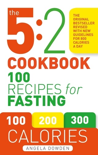 The 5:2 Cookbook. Updated with new guidelines for 800 calories a day