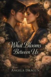 What Blooms Between Us