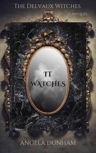  Angela Dunham - It Watches.