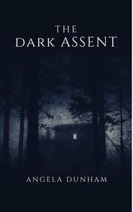  Angela Dunham - The Dark Assent.