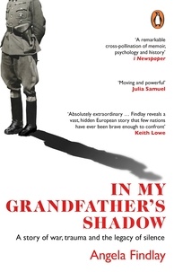 Angela Findlay - In My Grandfather’s Shadow - A story of war, trauma and the legacy of silence.