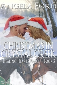 Angela Ford - Christmas in Crystal Creek - The Healing Hearts Ranch, #3.