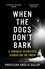 When the Dogs Don't Bark. A Forensic Scientist's Search for the Truth