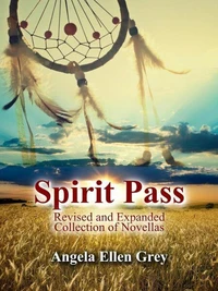 Spirit Pass Revised and Expanded Collection of Novellas