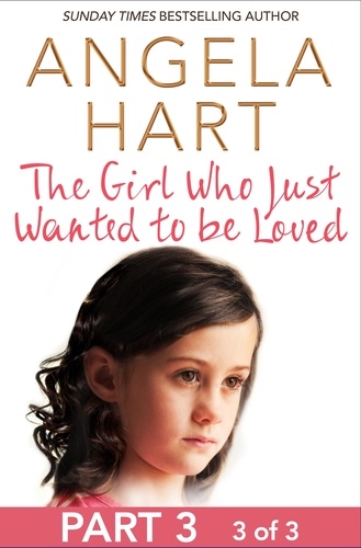 Angela Hart - The Girl Who Just Wanted To Be Loved Part 3 of 3.