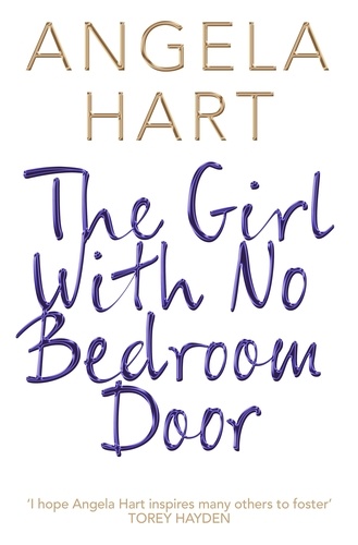 Angela Hart - The Girl With No Bedroom Door - A true short story.
