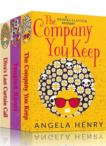  Angela Henry - Kendra Clayton Mystery Box Set: The Company You Keep, Tangled Roots, Diva's Last Curtain Call - Kendra Clayton Series.