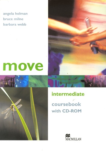Angela Holman et Bruce Milne - Move Intermediate - Coursebook. 1 Cédérom
