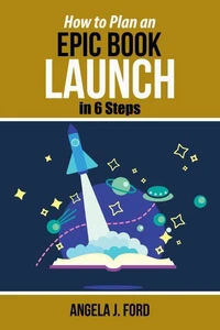 How to Plan an Epic Book Launch in 6 Steps