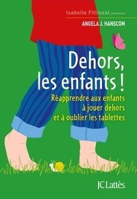 Angela J. Hanscom - Dehors les enfants !.