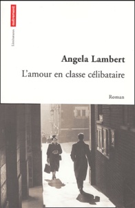 Angela Lambert - L'amour en classe célibataire.
