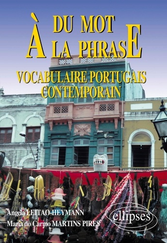 Du mot à la phrase. Vocabulaire portugais contemporain