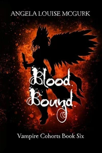 Blood Bound: Vampire Cohorts Book Six