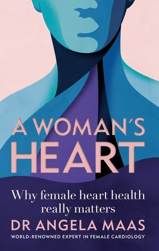 A Woman's Heart. Why female heart health really matters