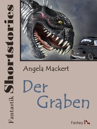 Angela Mackert - Fantastik Shortstories: Der Graben.