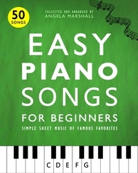  Angela Marshall - Easy Piano Songs for Beginners: Simple Sheet Music of Famous Favorites - Easy Piano Songs for Beginners, #1.
