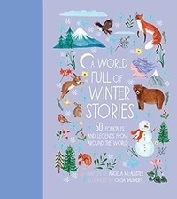 Angela McAllister et Olga Baumert - World Full of Winter Stories.