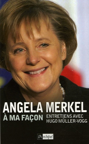Angela Merkel - A ma façon.