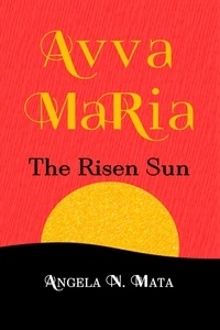  Angela N. Mata - Avva Maria (The Risen Sun).